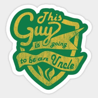 this guy is going to be an uncle Sticker